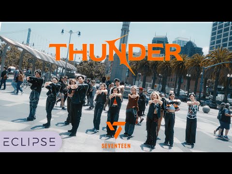 [KPOP IN PUBLIC] SEVENTEEN (세븐틴) - ‘THUNDER’ One Take Dance Cover by ECLIPSE, San Francisco