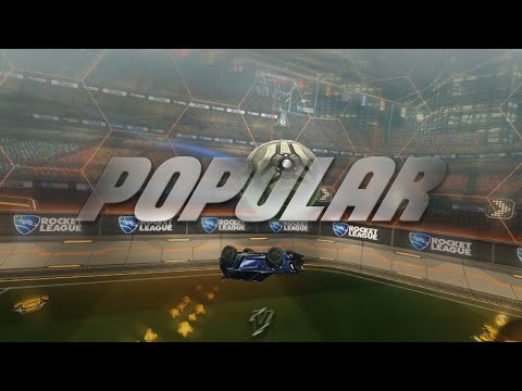 Popular  (Rocket League Montage)