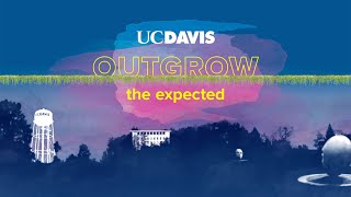 UC Davis: Outgrow the Expected