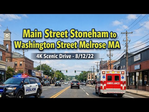 🚘 Main Street Stoneham to Washington Street Melrose MA | 4K Scenic Drive - 8/12/22