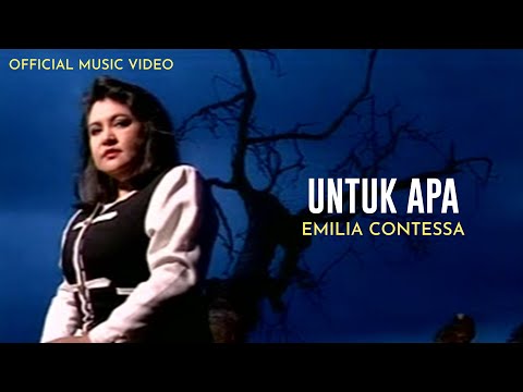 Emilia Contessa - Untuk Apa (Official Music Video)