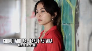Download lagu TAKUT KETARA - Chirut Ardika Cover By Emi | Dj Remix Full bass mp3 Download lagu TAKUT KETARA - Chirut Ardika Cover By Emi | Dj Remix Full bass mp3