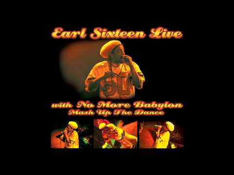 Earl Sixteen Mash Up The Dance [LIVE] with No More Babylon [HD]
