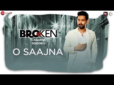 O Saajna - Broken But Beautiful Season 2 | Vikrant Massey, Harleen Sethi | Akhil Sachdeva