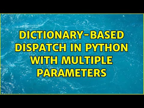 Dictionary Based Dispatch In Python With Multiple Parameters
