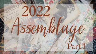 2022 Assemblage - Part 1
