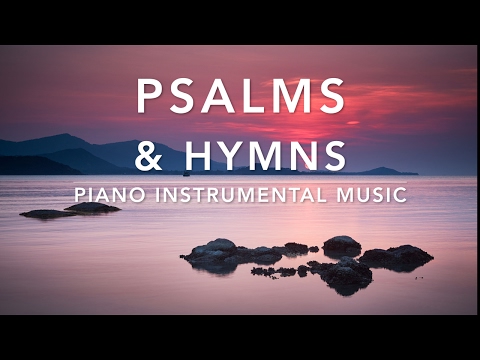 Psalms & Hymns: Piano Instrumental Music for Prayer & Meditation