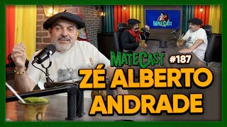 ZÉ ALBERTO ANDRADE | MATECAST #187