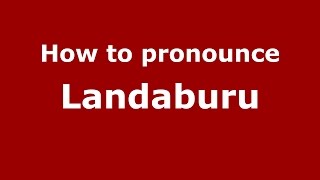 How to pronounce Landaburu