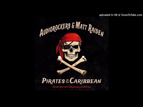 Audiorockers & Matt Raiden - Pirates Of The Caribbean 2016 (Original Mix)