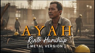 Download lagu Rinto Harahap - Ayah | Metal Version mp3 Download lagu Rinto Harahap - Ayah | Metal Version mp3