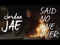 Jordan JAE - Said No One Ever (Official Music ...