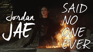 Jordan JAE - Said No One Ever (Official Music Video)