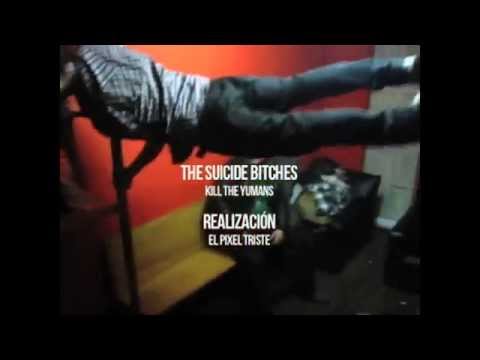 The Suicide Bitches - Kill The Yumans