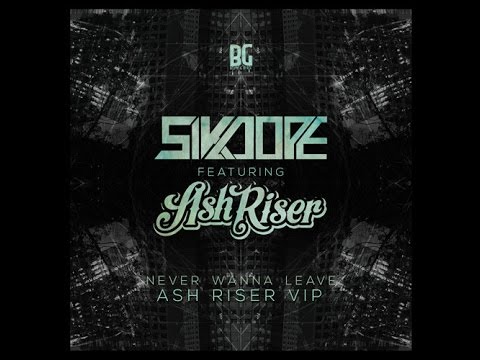 Sikdope Ft. Ash Riser - Never Wanna Leave (Ash Riser VIP) FREE DOWNLOAD