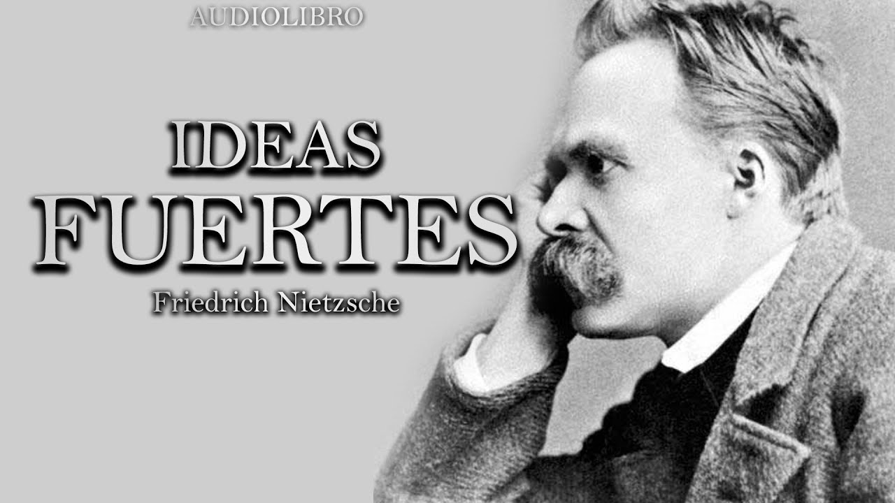 Ideas Fuertes - Friedrich Nietzsche (Audiolibro Completo en Español)