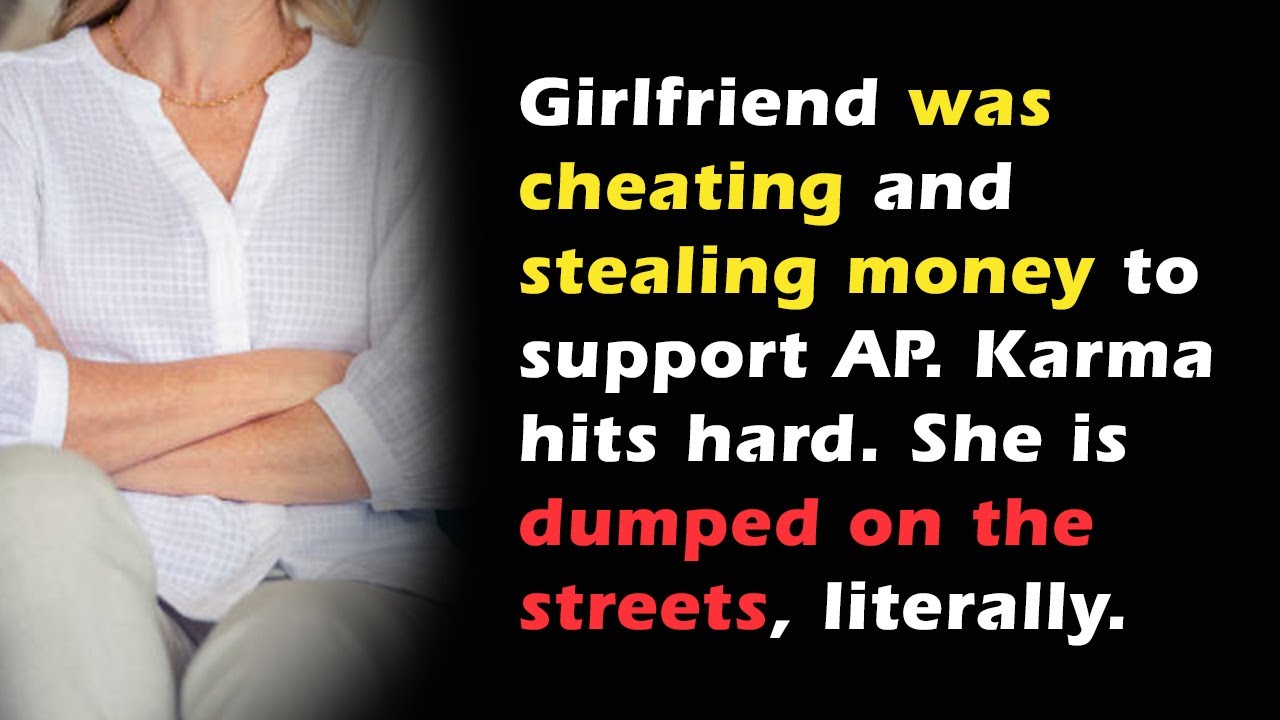 Cheating Girlfriend Dumped on Streets, Karma Strikes, Cheating Wife Stories, Reddit Cheating Stories