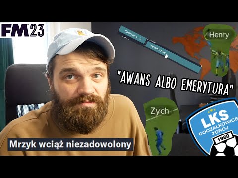 WIELKI LKS GOCZAŁKOWICE ZDRÓJ | odcinek 19. "Awans albo emerytura" | Football Manager 2023