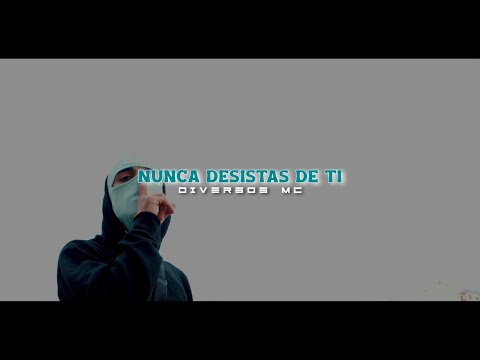 DIVERSOS MC - NUNCA DESISTAS DE TI (OFFICIAL MUSIC VIDEO 4K)