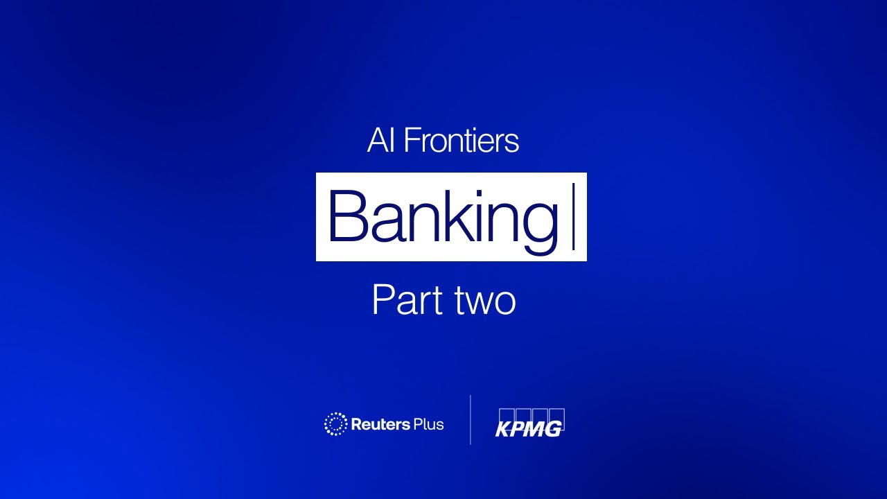 AI Frontiers: Intelligent banking – Part Two