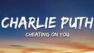 Download lagu Charlie Puth - Cheating on You (Lyrics) mp3 Download lagu Charlie Puth - Cheating on You (Lyrics) mp3