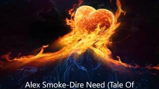 Alex Smoke ~ Dire Need (Tale Of Us Remix)