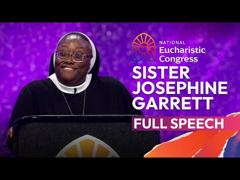 Sister Josephine Garrett's Full Speech at the National Eucharistic Congress