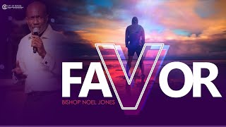 BISHOP NOEL JONES - FAVOR - 05-6-2022