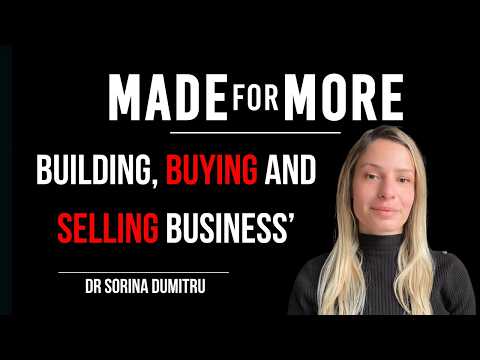 Ep #11 | Dr Sorina Dumitru | How to Create Real Value and Sell Your Company