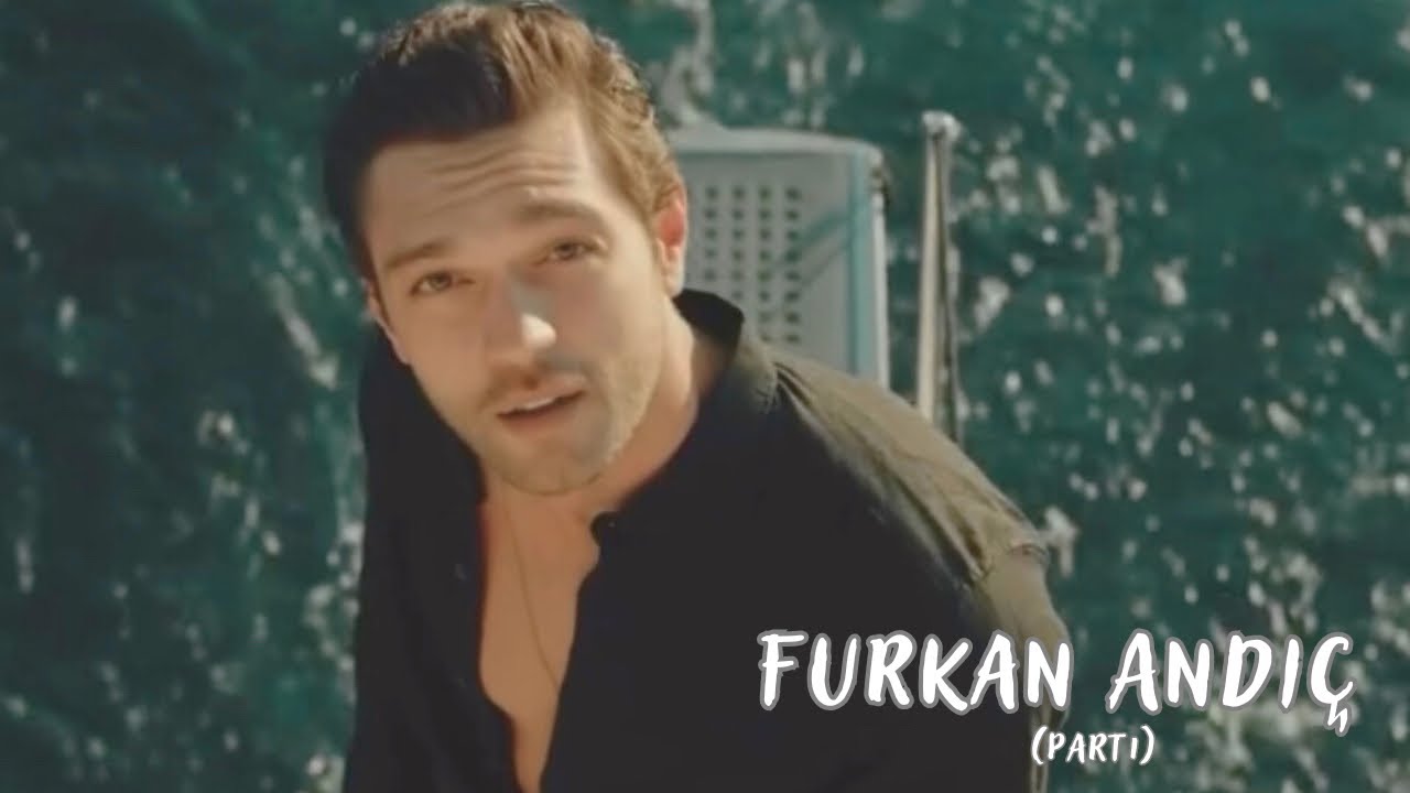 Furkan Andiç II E.T.