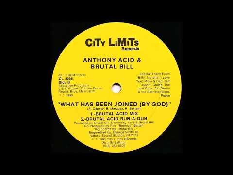 BRUTAL BILL & ANTHONY ACID - WHAT HAS BEEN JOINED (BY GOD) BRUTAL ACID MIX 1990
