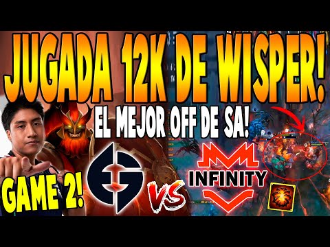 EG vs INFINITY [GAME 2] BO3 - JUGADA 12K De WISPER "El Mejor OFF de SA! - DPC SA TOUR 1 2023 DOTA 2