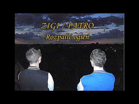 Zigi/PatrO - Rozpalić Ogień