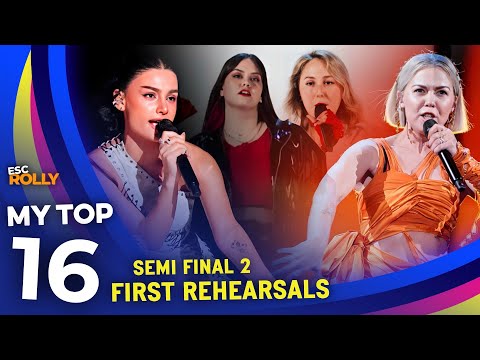 Eurovision 2023 | Semi Final 2 - First Rehearsals - My Top 16
