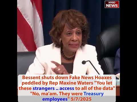 Bessent Shuts Down Maxine Waters: 'There's No Such Thing as a DOGE Employee -- They Were Treasury Employees'; Won't Reveal Trade Deal Details