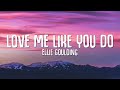 Ellie Goulding - Love Me Like You Do (Lyrics)