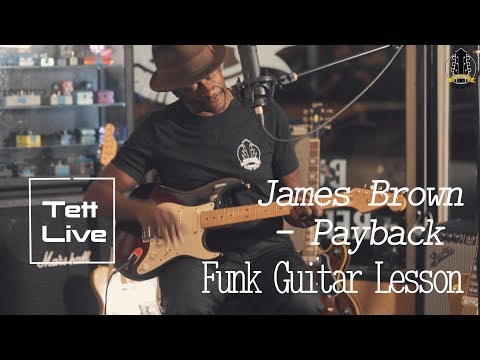 JAMES BROWN - PAYBACK - Funk Guitar Lesson by Tett Live