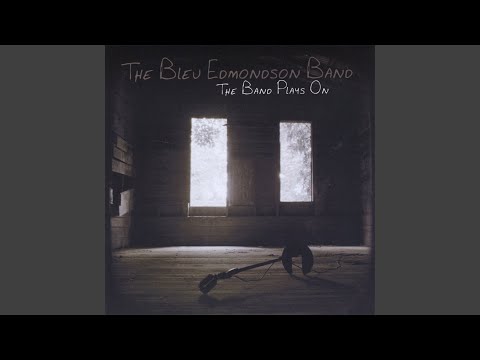 The Band Plays On - Bleu Edmondson