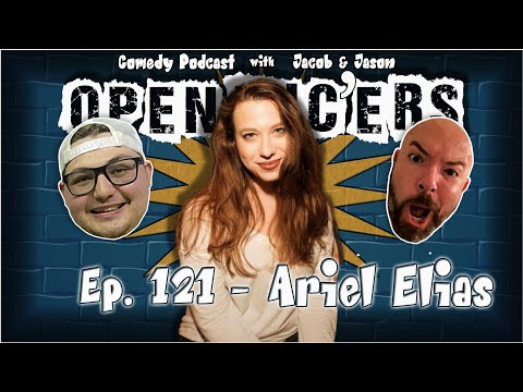 Open Mic'ers Ep. 121 - Comedian Ariel Elias