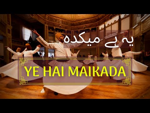 Ye hai Maikada dervish version || Darvesh Whirl on 'Ye hy Maikada'