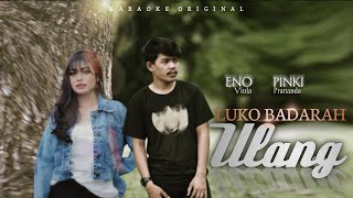 Download lagu Pinki Prananda & Eno Viola - Luko Badarah Ulang (KARAOKE ORIGINAL) mp3