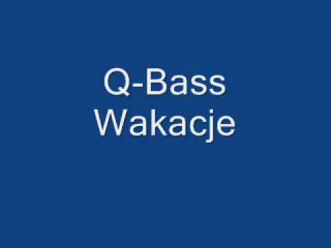 Q - bass & dj brush - wakacje