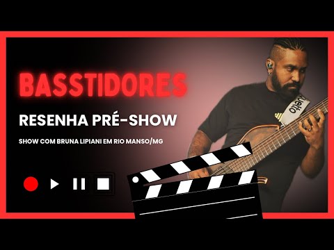 BASStidores - Episódio 2: Resenha pré show em Rio Manso/MG 