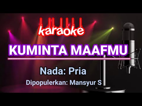 Mansyur S - Kuminta Maafmu | Karaoke