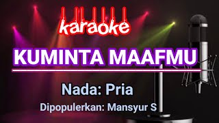 Download lagu Mansyur S - Kuminta Maafmu | Karaoke mp3