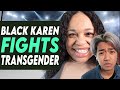 Black Karen Fights Transgender You Won T Believe IT