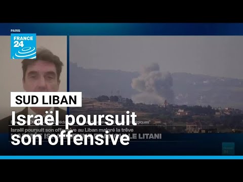 Israël poursuit son offensive au Liban malgré la trêve • FRANCE 24
