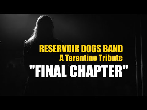 RESERVOIR DOGS BAND - FINAL CHAPTER?