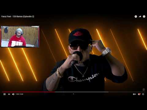 Este bro tiene barras para dar y repartir /Video reacción a Faruz Feet - 120 Barras (Episodio 2)
