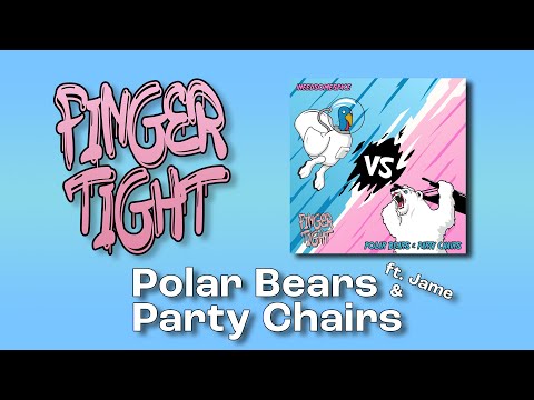 Finger Tight -  Polar Bears & Party Chairs (feat. Jame) [OFFICIAL LYRIC VIDEO]